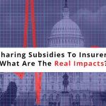 Federal Cost-Sharing Subsidies To Insurers Are Reduced- What Are The Real Impacts