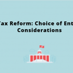 Tax Reform Choice of Entity Considerations